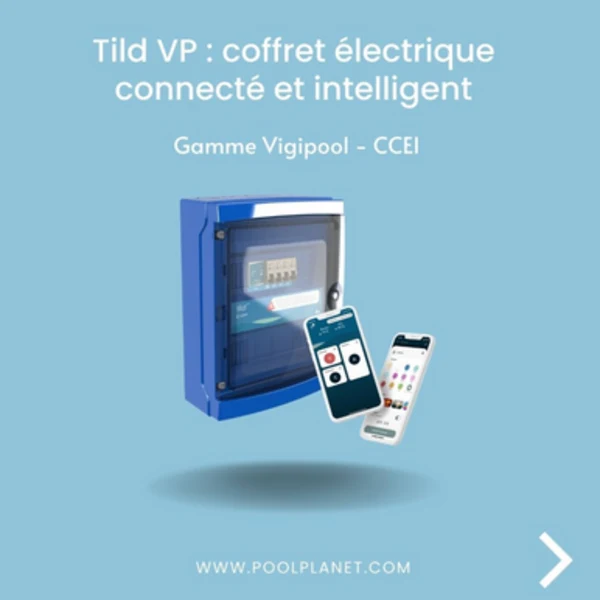 Coffret Piscine Connecté WiFi TILD VP CCEI – Filtration Intelligente et Pilotage Vigipool à Distance
